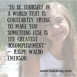“To be yourself in a world that is