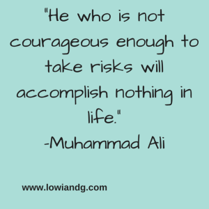 %22He who is not courageous enough to take