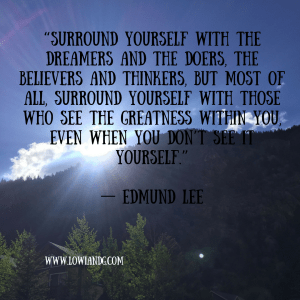surround-yourself-with-the-dreamers-and-the-doers-the-believers-and-thinkers-but-most-of-all-surround-yourself-with-those-who-see-the-greatness-within-you-even-when-you-dont-see